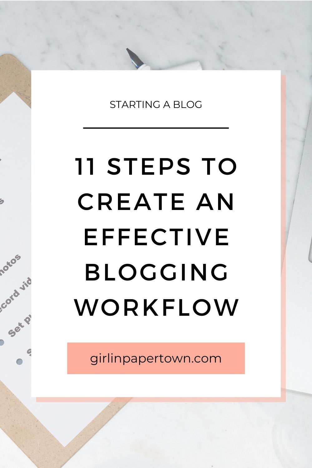 11 Steps To Create An Effective Blogging Workflow