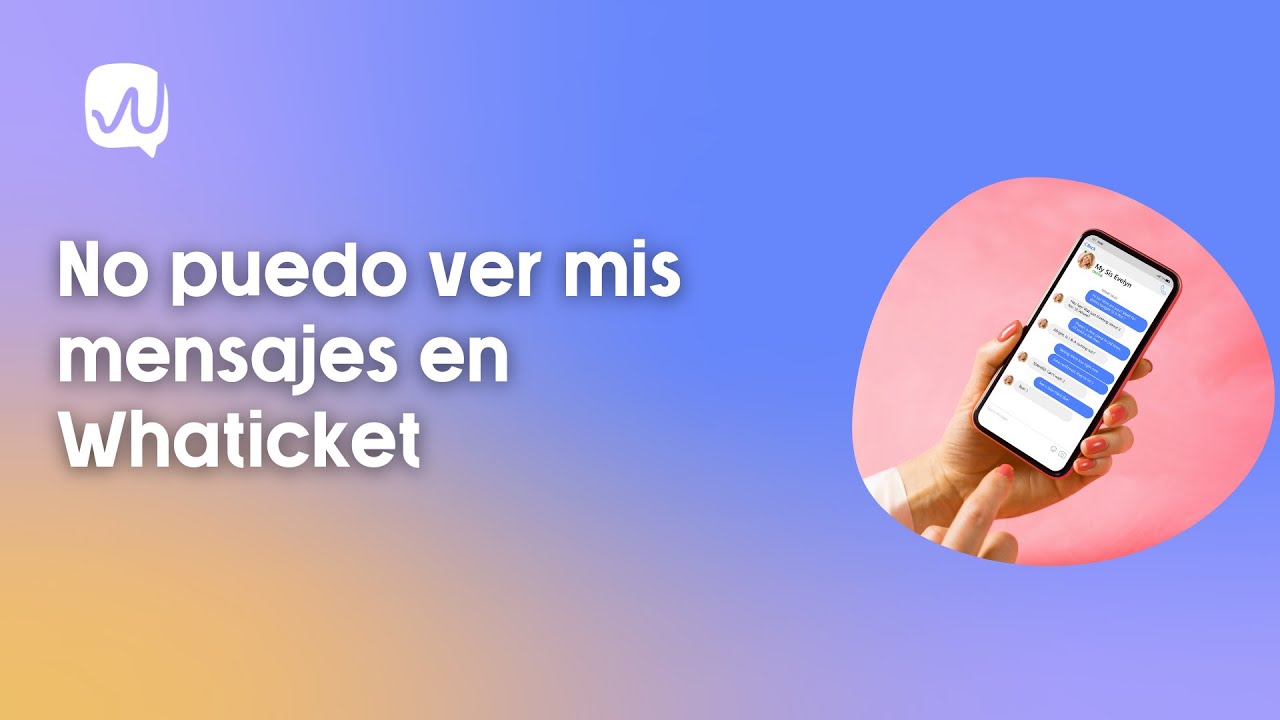 ¿Qué hacer si no puedo ver mensajes en mi bandeja de Whaticket? | Whaticket