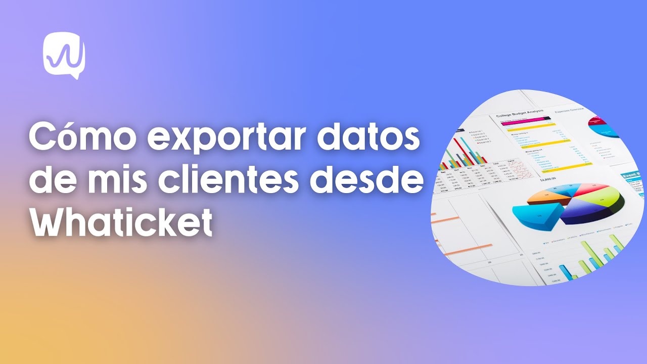 Cómo descargar la información de mis clientes desde Whaticket | Whaticket