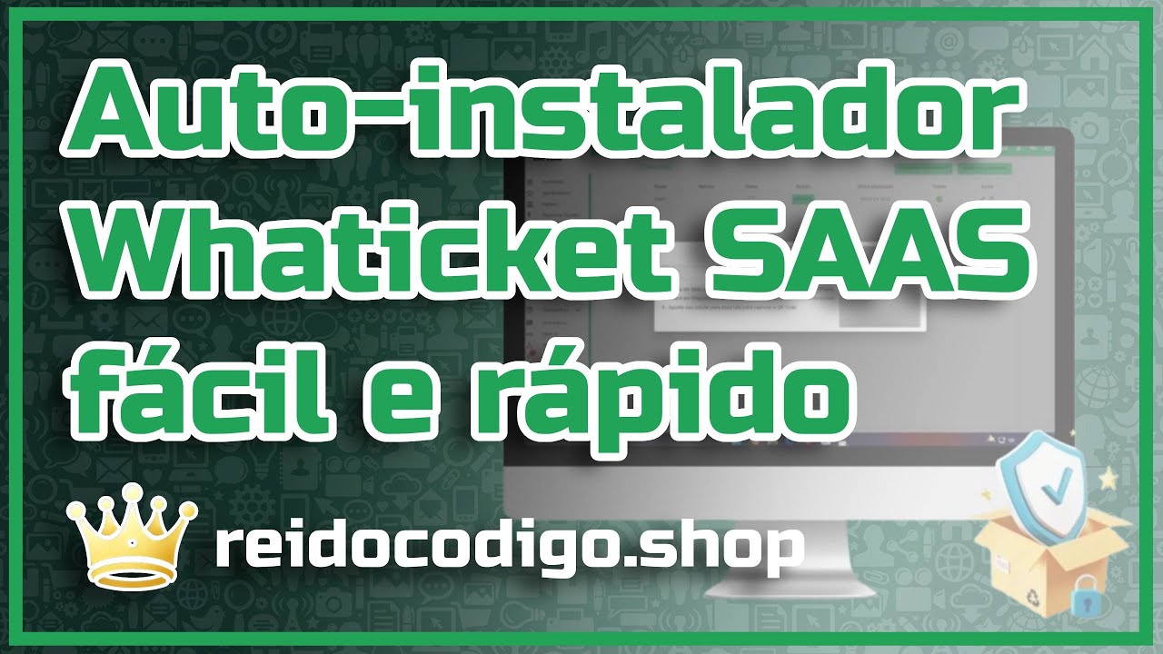 Whaticket saas v6 – script auto-instalador V6.6.0 – CRM, marketing e chatbot para Whatsapp