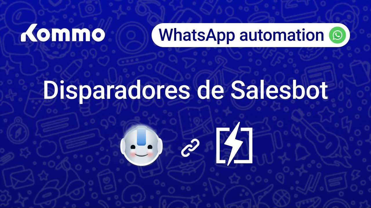 Cómo configurar disparadores de chatbot l Salesbot de Kommo