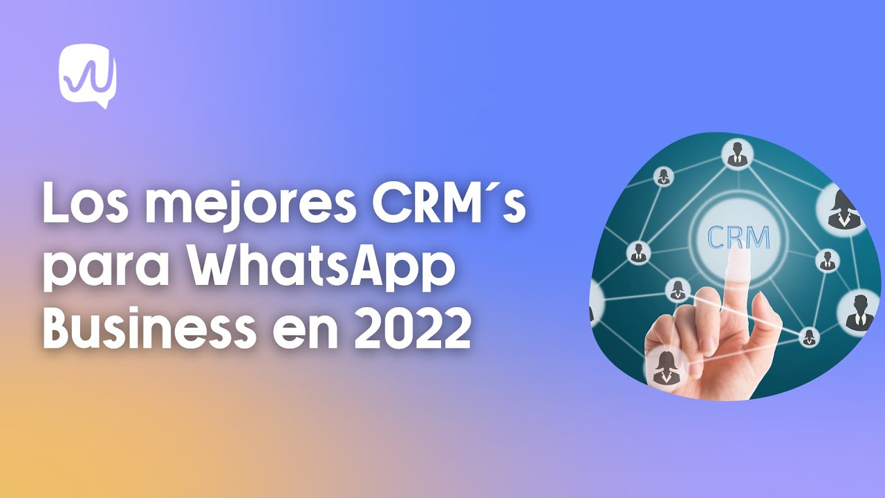 Los mejores CRM para WhatsApp Business en 2022 | Whaticket