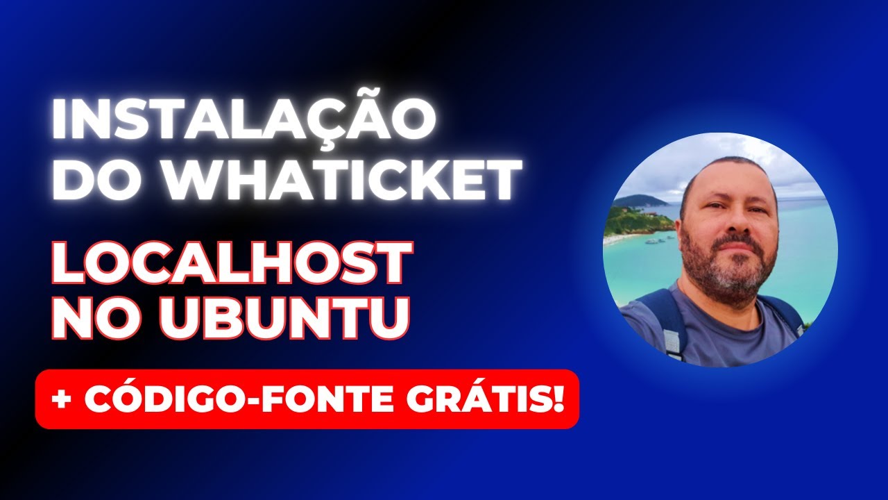 INSTALE O WHATICKET LOCALHOST NO UBUNTU  | TUTORIAL PASSO A PASSO