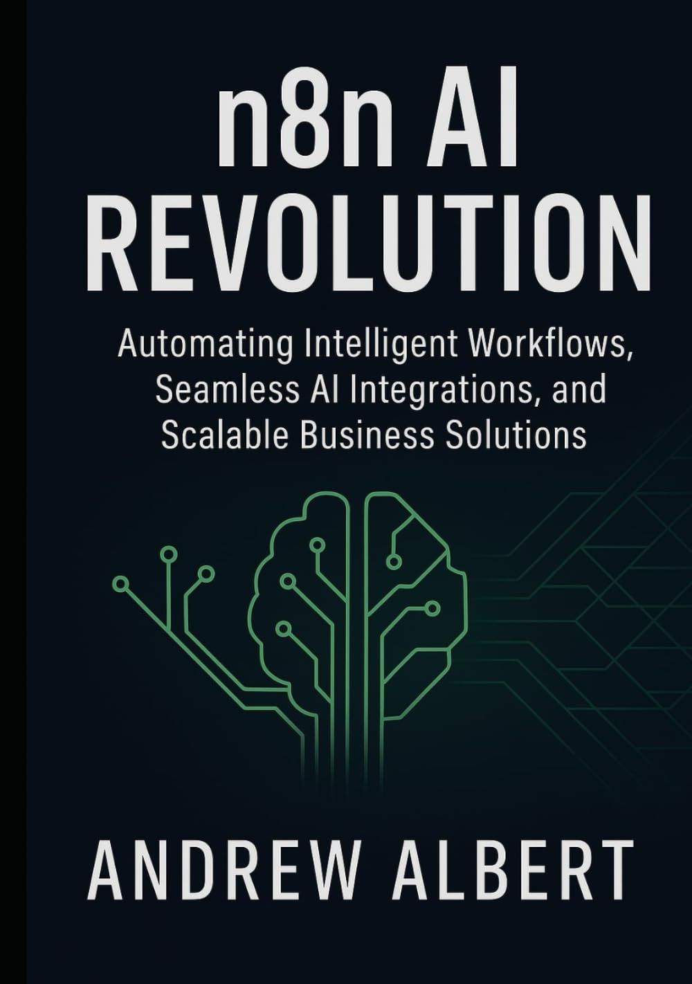 n8n AI Revolution: Automating Intelligent Workflows, Seamless AI Integrations, and Scalable Business Solutions