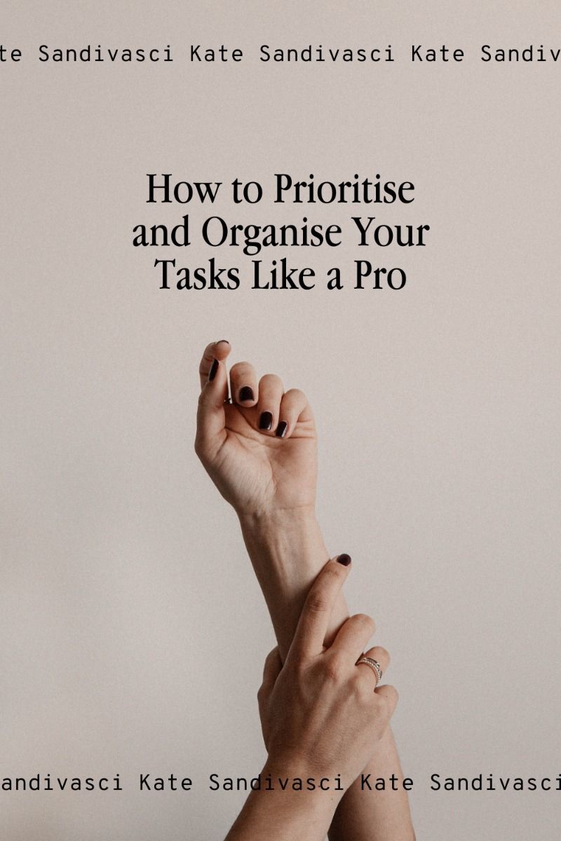 How to Prioritise and Organise Your Tasks Like a Pro