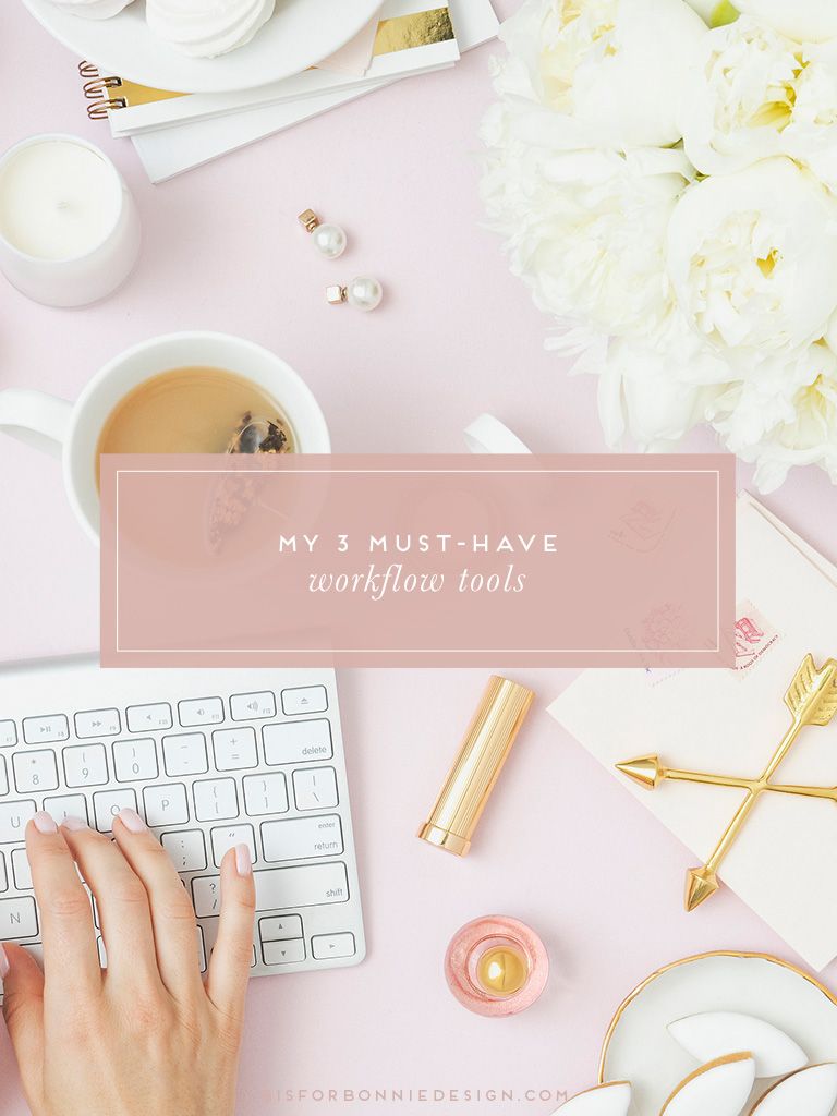 My 3 must-have workflow tools – b is for bonnie design | brand design, strategy & education for creative entrepreneurs